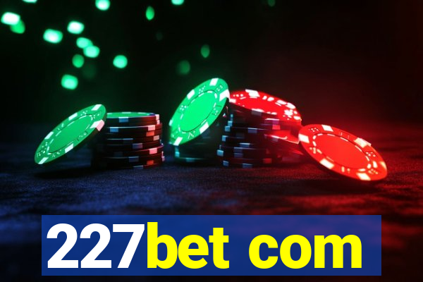 227bet com